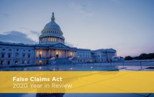 The False Claims Act in 2020: A Government Enforcement Update